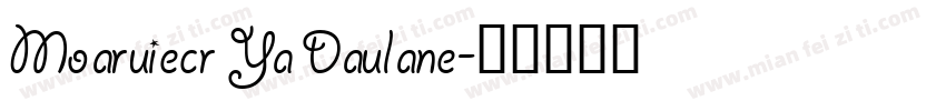 Moaruiecr Ya Daulane字体转换